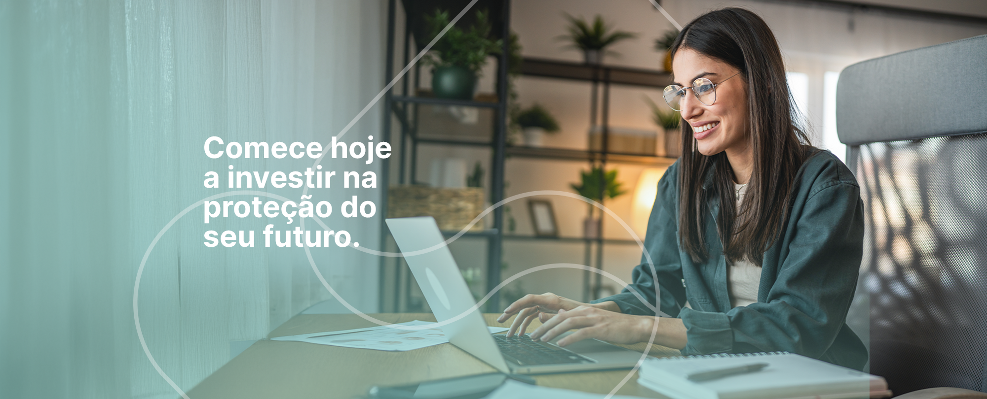 Comece hoje a investir na proteção do seu futuro.